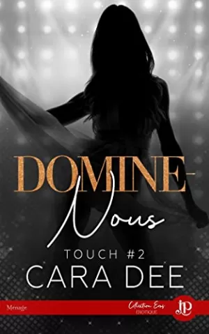 Cara Dee – Touch, Tome 2 : Domine-nous